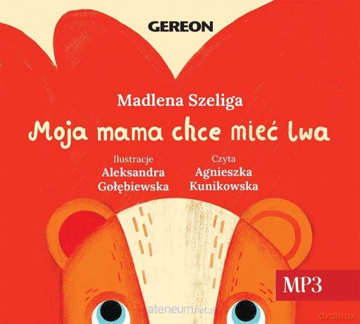 Moja Mama chce mieć lwa - Madlena Szeliga [AUDIOBOOK]