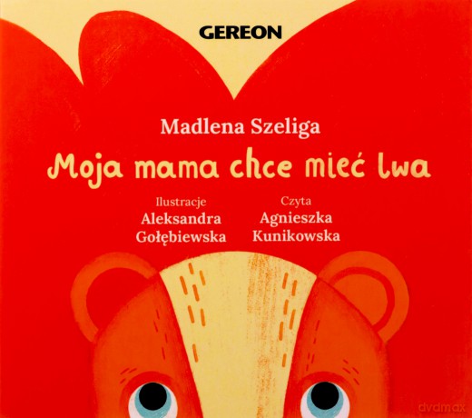 Moja Mama chce mieć lwa - Madlena Szeliga [AUDIOBOOK]