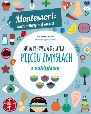 Moja pierwsza książka o pięciu zmysłach - Chiara Piroddi [KSIĄŻKA]