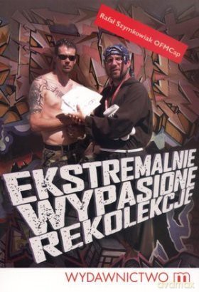 Ekstremalnie wypasione rekolekcje [KSIĄŻKA]