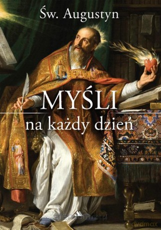 Myśli na każdy dzień - Św. Augustyn - Św. Augustyn [KSIĄŻKA]