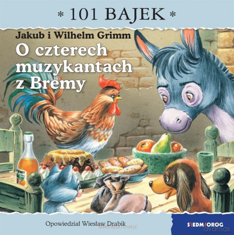 O czterech muzykantach z Bremy. 101 bajek - Wiesław Drabik [KSIĄŻKA]