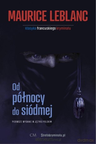 Od północy do siódmej - Maurice Leblanc [KSIĄŻKA]