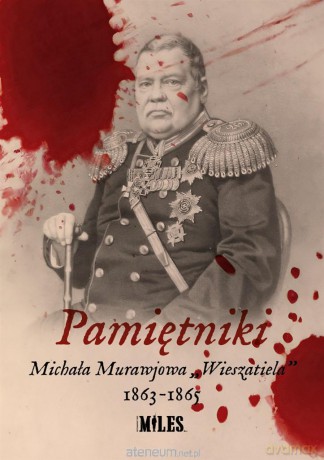 Pamiętniki Michała Murawjowa Wieszatiela 1863-1865 - Michał Mikołajewicz Murawjow wieszatiel [KSIĄŻKA]
