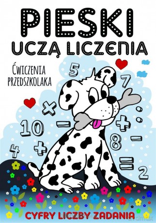 Pieski uczą liczenia. Ćwiczenia przedszkolaka - Agnieszka Wileńska [KSIĄŻKA]