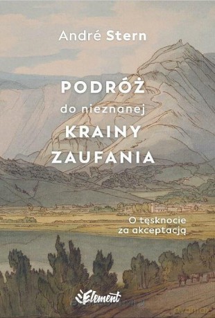 Podróż do nieznanej krainy zaufania - Andre Stern [KSIĄŻKA]