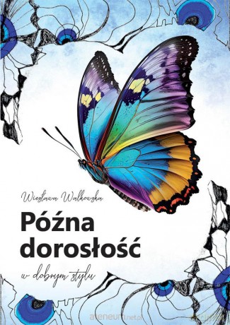 Późna dorosłość w dobrym stylu - Wiesława Walkowska [KSIĄŻKA]