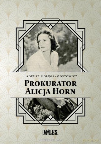 Prokurator Alicja Horn - Tadeusz Dołęga-mostowicz [KSIĄŻKA]
