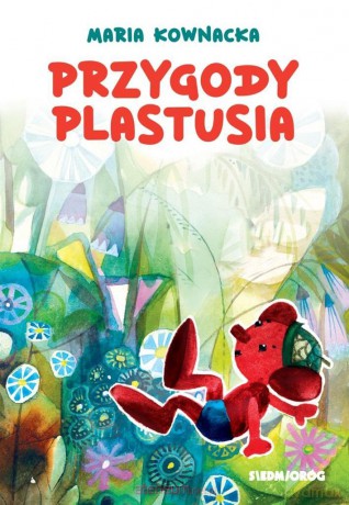 Przygody Plastusia - Maria Kownacka [KSIĄŻKA]
