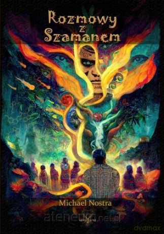 Rozmowy z Szamanem - Michael Nostra [KSIĄŻKA]