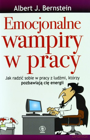 Emocjonalne wampiry w pracy [KSIĄŻKA]