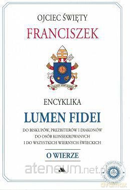 Encyklika Lumen Fidei - Światło wiary [KSIĄŻKA]