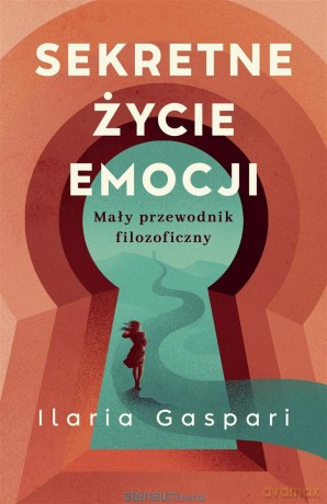 Sekretne życie emocji. Mały przewodnik... - Ilaria Gaspari [KSIĄŻKA]