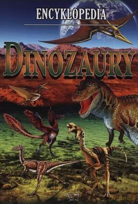 Encyklopedia - Dinozaury [KSIĄŻKA]