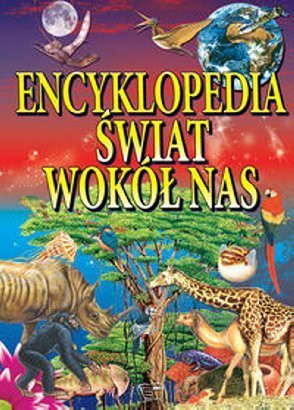 Encyklopedia - Świat wokół nas ARTI [KSIĄŻKA]