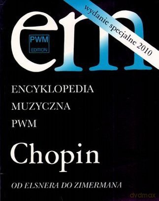 Encyklopedia muzyczna - Chopin. Od Elsnera... [KSIĄŻKA]