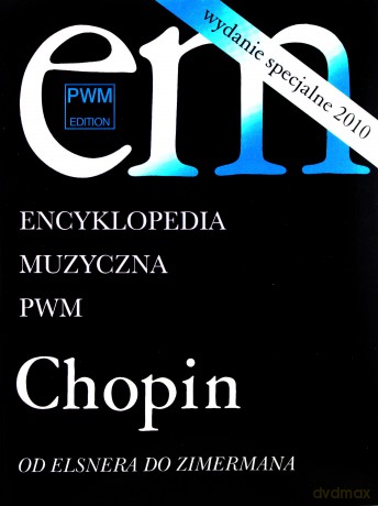 Encyklopedia muzyczna - Chopin. Od Elsnera... [KSIĄŻKA]