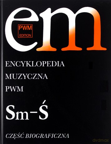 Encyklopedia muzyczna T10 Sm-Ś. Biograficzna [KSIĄŻKA]