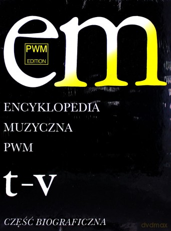 Encyklopedia muzyczna T11 T-V. Biograficzna [KSIĄŻKA]