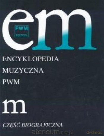 Encyklopedia muzyczna T6 M. Biograficzna [KSIĄŻKA]