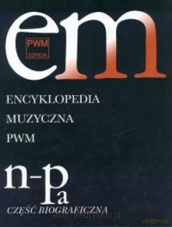 Encyklopedia muzyczna T7 N-Pa. Biograficzna [KSIĄŻKA]