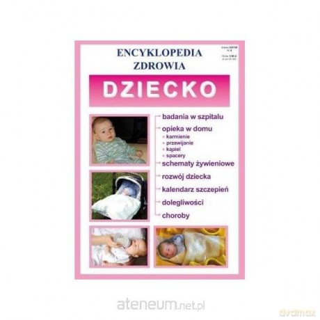 Encyklopedia zdrowia - Dziecko [KSIĄŻKA]
