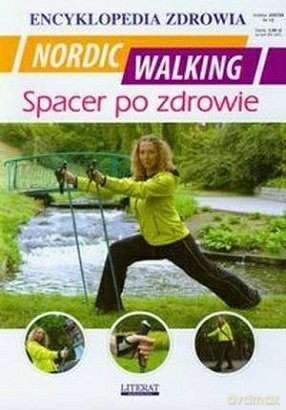 Encyklopedia zdrowia - Nordic Walking Spacer... [KSIĄŻKA]