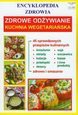 Encyklopedia zdrowia - Zdrowe odżywianie... [KSIĄŻKA]
