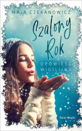 Szalony rok. Opowieść wigilijna - Maja Czekanowicz [KSIĄŻKA]