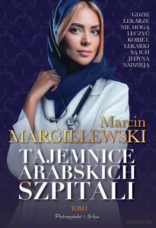 Tajemnice arabskich szpitali (Tom 1) - Marcin Margielewski [KSIĄŻKA]