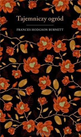 Tajemniczy ogród w.kolekcjonerskie - Frances Hodgson Burnett [KSIĄŻKA]