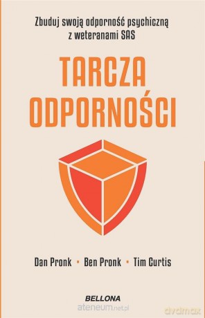 Tarcza odporności. Zbuduj swoją odporność... - Ben Pronk, Dan Pronk, Tim Curtis [KSIĄŻKA]