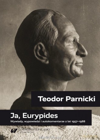 Teodor Parnicki: Ja, Eurypides - Oprac. Piotr Gorliński-kucik, Tomasz Markiewka [KSIĄŻKA]