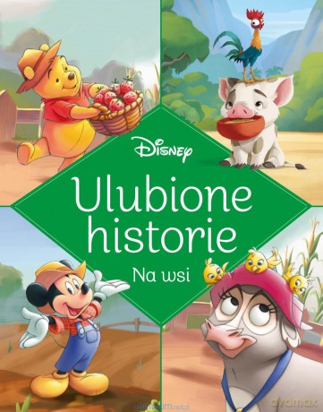Ulubione historie. Na wsi. Disney [KSIĄŻKA]