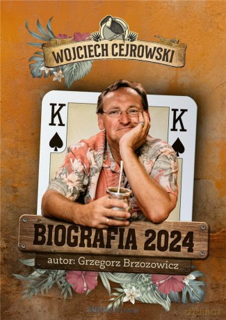 Wojciech Cejrowski Biografia 2024 - Grzegorz Brzozowicz [KSIĄŻKA]