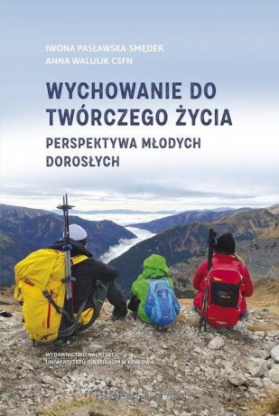 Wychowanie do twórczego życia - Iwona Pasławska-Smęder, Anna Walulik [KSIĄŻKA]