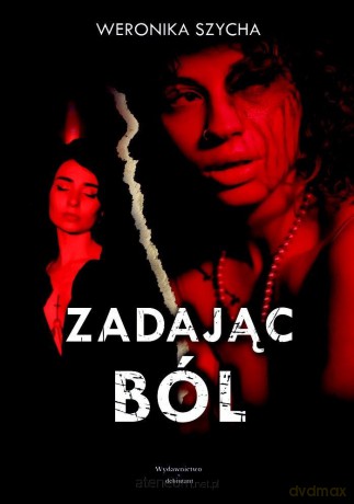 Zadając ból - Weronika Szycha [KSIĄŻKA]
