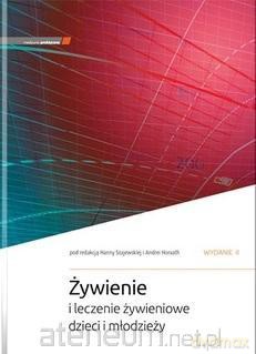 Żywienie i leczenie żywieniowe dzieci i młodzieży - H. Szajewska, A. Horvath [KSIĄŻKA]