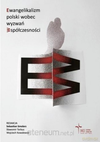 Ewangelikalizm polski wobec wyzwań współczesności [KSIĄŻKA]