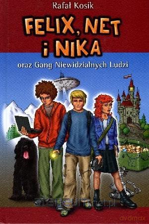 Felix, Net i Nika (Tom 1) Gang Niewidzialnych Ludzi [KSIĄŻKA]