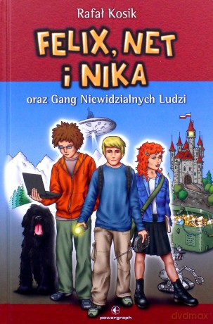 Felix, Net i Nika (Tom 1) Gang Niewidzialnych Ludzi [KSIĄŻKA]