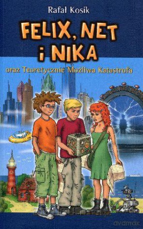 Felix, Net i Nika (Tom 2) Teoretycznie możliwa katastrofa [KSIĄŻKA]