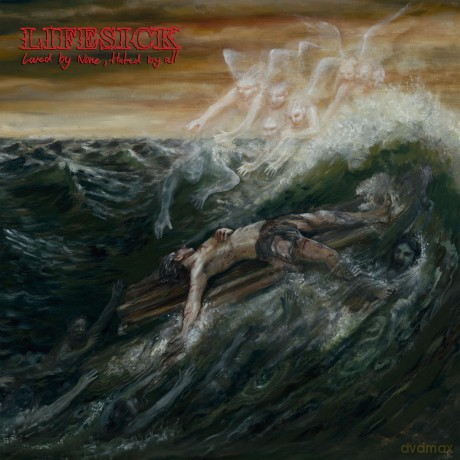 Lifesick: Loved By None Hated By All [CD]