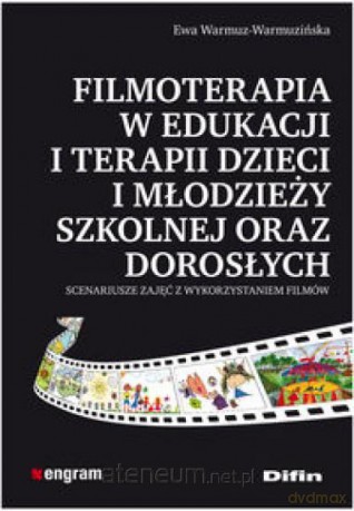 Filmoterapia w edukacji i terapii dzieci i młodz. [KSIĄŻKA]