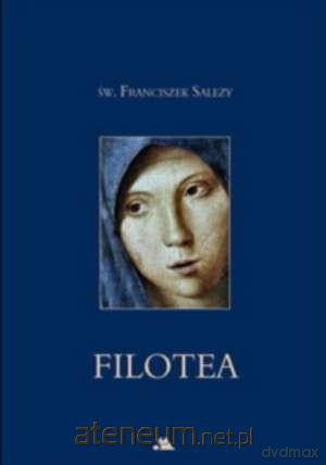Filotea - św. Franciszek Salezy [KSIĄŻKA]