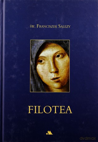 Filotea - św. Franciszek Salezy [KSIĄŻKA]
