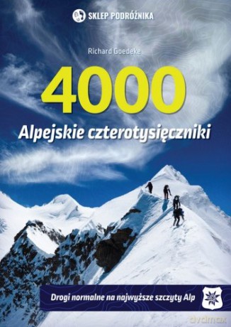 Alpejskie czterotysięczniki - Richard Goedeke [KSIĄŻKA]