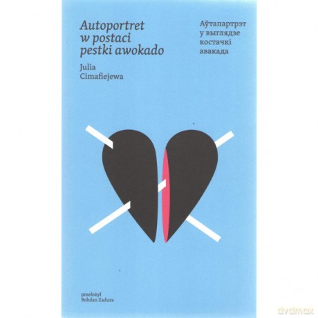 Autoportret w postaci pestki awokado - Julia Cimafiejewa [KSIĄŻKA]