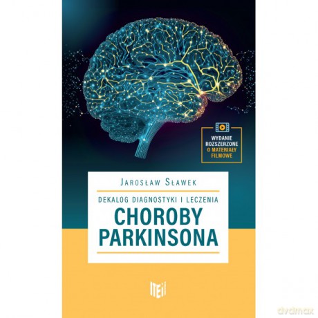Dekalog diagnostyki i leczenia choroby Parkinsona - Jarosław Sławek [KSIĄŻKA]