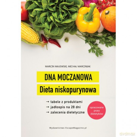 Dna moczanowa Dieta niskopurynowa - Majewski Marcin, Michał Marciniak [KSIĄŻKA]